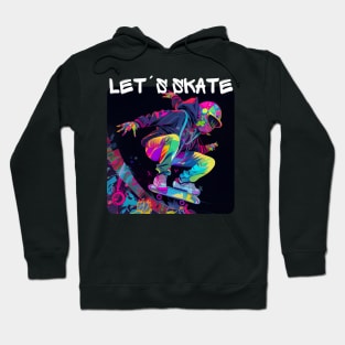 Lets Skate - Cool skater on the street - Graffiti Style 3 Hoodie